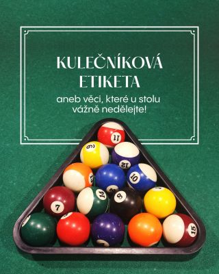 Kulečník má svoje pravidla. Ale taky nepsanou etiketu, na kterou se občas zapomíná… hlavně, když se hraje jen tak s...
